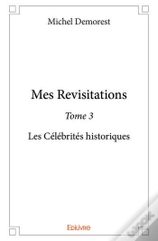 Capa do artigo Mes Revisitations T.3 ; Les Célébrités Historiques