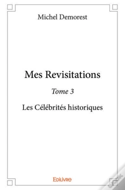 Capa do artigo Mes Revisitations T.3 ; Les Célébrités Historiques