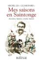 Mes Saisons En Saintonge ; Anecdotes, Histoires, Conseils, Humeur - Preview