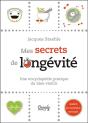 Mes Secrets De Longevite - Une Encyclopedie Pratique Du Bien-Vieillir - Preview
