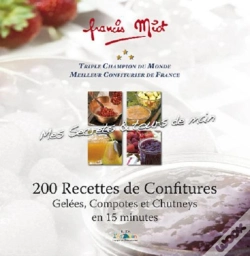 Capa do artigo Mes Secrets & Tours De Main ; 200 Recettes De Confitures, Gelées, Compotes Et Chutneys En 15 Minutes
