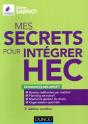 Mes Secrets Pour Integrer Hec - 3e Ed. - Comment J'Y Suis Arrive ! - Preview
