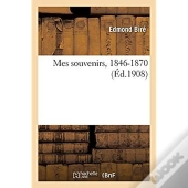 Mes Souvenirs, 1846-1870