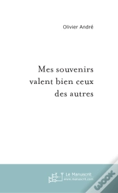 Mes Souvenirs Valent Bien Ceux Des Autres