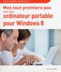 Mes Tout Premiers Pas Avec Mon Pc Portable Windows 8 - Preview