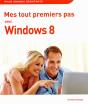 Mes Tout Premiers Pas Avec Windows 8 - Preview