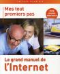 Mes Tout Premiers Pas ; Le Grand Manuel De L'Internet - Preview