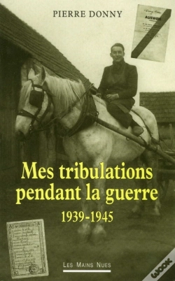 Capa do artigo Mes Tribulations Pendant La Guerre ; 1939-1945