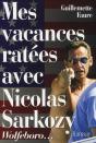 Mes Vacances Ratées Avec Nicolas Sarkozy - Preview
