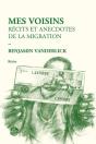 Mes Voisins Recits Et Anecdotes De La Migration - Preview