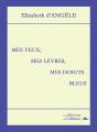 Mes Yeux, Mes Lèvres, Mes Doigts Bleus - Preview