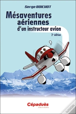 Capa do artigo Mésaventures Aériennes D'Un Instructeur Avion (2e Édition)