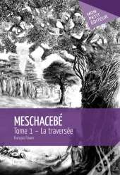 Meschacebé T.1