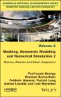 Meshing, Geometric Modeling And Numerical Simulation, Volume 2 - Preview