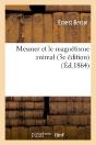 Mesmer Et Le Magnetisme Animal (3e Edition) - Preview