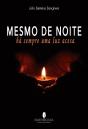 Mesmo de Noite Há Sempre uma Luz Acesa - Preview