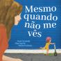 Mesmo Quando Não Me Vês - Preview