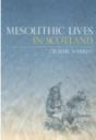 Mesolithic Lives In Scotland - Preview