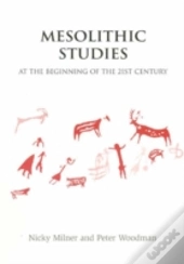 Mesolithic Studies At The Beginning Of The 21st Century