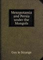 Mesopotamia And Persia Under The Mongols - Preview