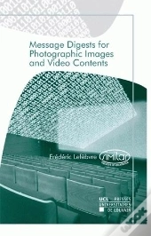 Message Digestsfor Photographic Images And Video Contents