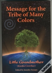 Message For The Tribe Of Many Colors