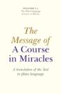 Message Of A Course In Miracles, The Â€“ A Translation Of The Text In Plain Language - Preview