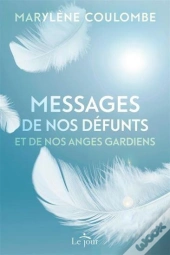 Messages De Nos Defunts Et De Nos Anges Gardiens
