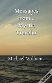 Messages From A Mystic Traveler