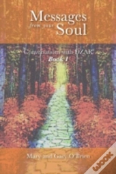 Messages From Your Soul. Conversations With Dzar Book 1