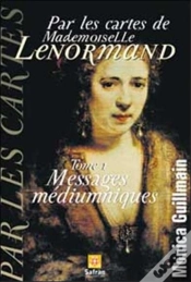 Capa do artigo Messages Mediumniques T.1 ; Par Les Cartes De Lenormand