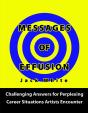 Messages Of Effusion: Challenging Answers For Perplexing Career Situations Artists Encounter - Preview