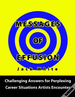Capa do artigo Messages Of Effusion: Challenging Answers For Perplexing Career Situations Artists Encounter