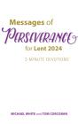 Messages Of Perseverance For Lent 2024 - Preview