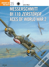 Messerschmitt Bf 110 Zerstorer Aces Of World War 2