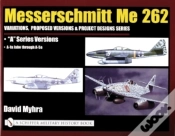 Capa do artigo Messerschmitt Me 262: Variations, Proposed Versions & Project Designs Series