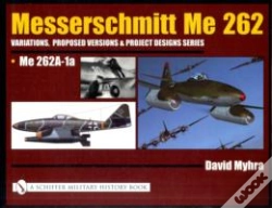 Capa do artigo Messerschmitt Me 262: Variations, Proposed Versions & Project Designs Series