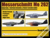 Messerschmitt Me 262: Variations, Proposed Versions & Project Designs Series