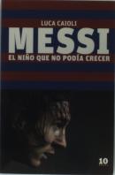 Messi El Niño Que No Podia Crecer  