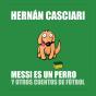 Messi Es Un Perro - Preview