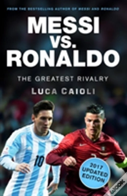 Capa do artigo Messi Vs. Ronaldo - 2017 Updated Edition