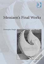 Messiaen'S Final Works