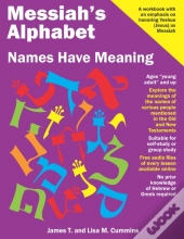 Messiah'S Alphabet: Names Have Meaning: