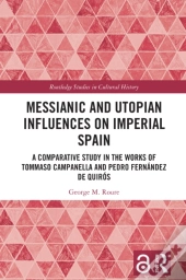 Messianic And Utopian Influences On Imperial Spain