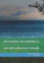 Messianic Beginnings: An Introductory St - Preview