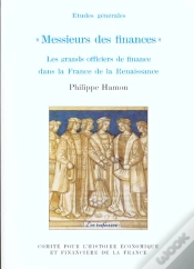 Capa do artigo Messieurs Des Finances. Les Grands Officiers De Finance Dans La France De La Ren
