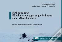 Messy Ethnographies In Action