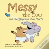 Messy The Cow And The Elephant That Moo'S