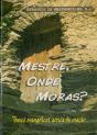 Mestre, Onde Moras? - Preview