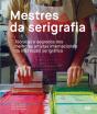 Mestres da Serigrafia - Preview